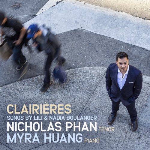 Nicholas Phan & Myra Huang - Clairières: Songs by Lili & Nadia Boulanger (2020) [Hi-Res]