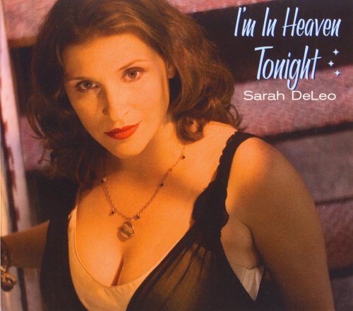 Sarah DeLeo - I'm In Heaven Tonight (2008) FLAC