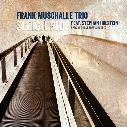 Frank Muschalle Trio - Sleigh Ride (Feat. Stephan Holstein & Travis Haddix) (2014)