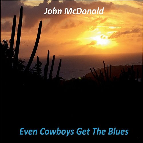 John McDonald - Even Cowboys Get The Blues (2020)