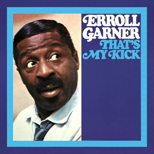 Erroll Garner - That's My Kick (2020) [Hi-Res]