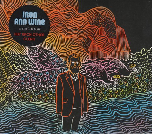 Iron And Wine - Kiss Each Other Clean (2011)