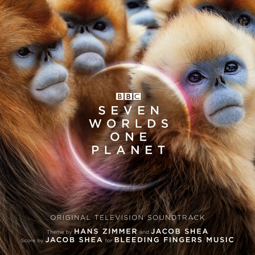 Hans Zimmer, Jacob Shea - Seven Worlds One Planet (Original Television Soundtrack) [Expanded Edition] (2020)