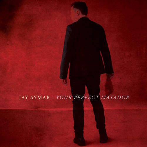 Jay Aymar - Your Perfect Matador (2020) [Hi-Res]