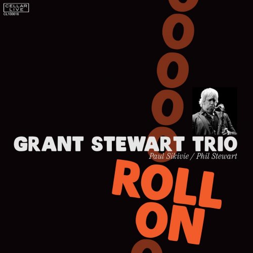 Grant Stewart Trio - Roll On (2017/2020) [Hi-Res]