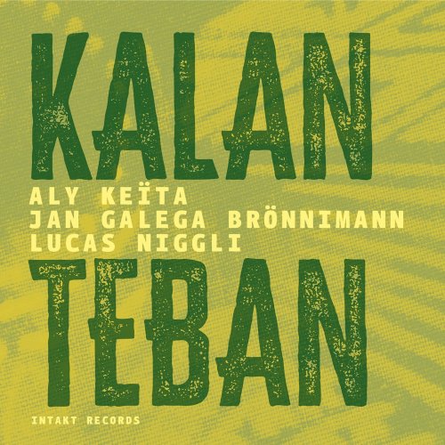 Aly Keïta, Jan Galega Brönnimann, Lucas Niggli - Kalan Teban (2020) [Hi-Res]