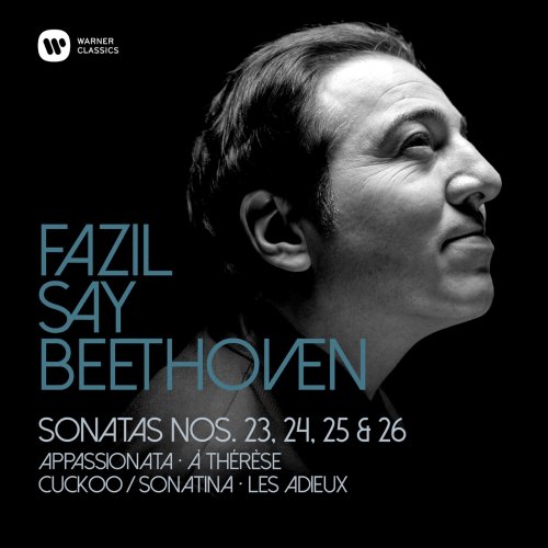 Fazil Say - Beethoven: Piano Sonatas Nos 23, "Appassionata", 24, 25 & 26, "Les Adieux" (2020) [Hi-Res]