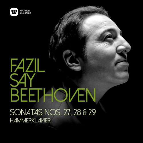 Fazil Say - Beethoven: Piano Sonatas Nos 27, 28 & 29, "Hammerklavier" (2020) [Hi-Res]