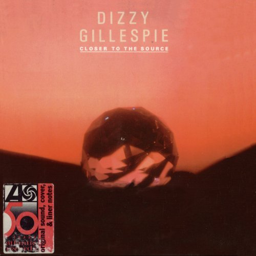Dizzy Gillespie - Closer To The Source (1984) [1998]