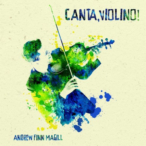 Andrew Finn Magill - Canta, Violino! (2018/2019)