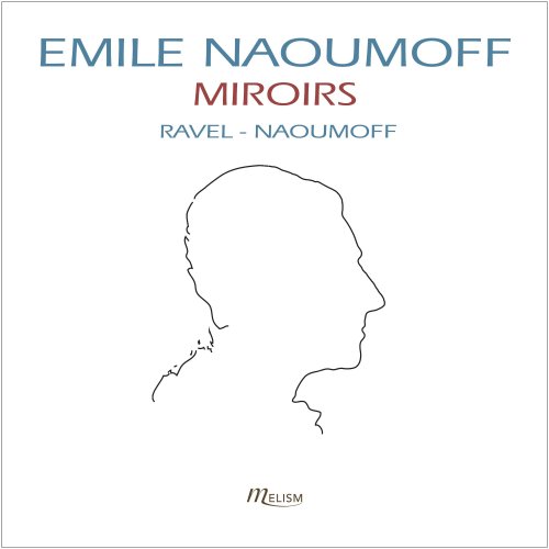 Emile Naoumoff - Ravel: Miroirs, Sonatine & Valses nobles et sentimentales (2020) [Hi-Res]