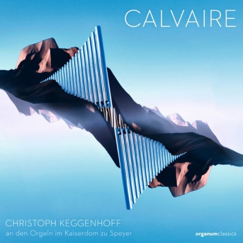 Christoph Keggenhoff - Calvaire (an den Orgeln im Kaiserdom zu Speyer) (2020) [Hi-Res]