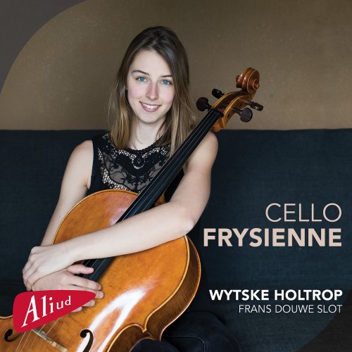 Frans Douwe Slot and Wytske Holtrop - Cello Frysienne (2020) [Hi-Res]