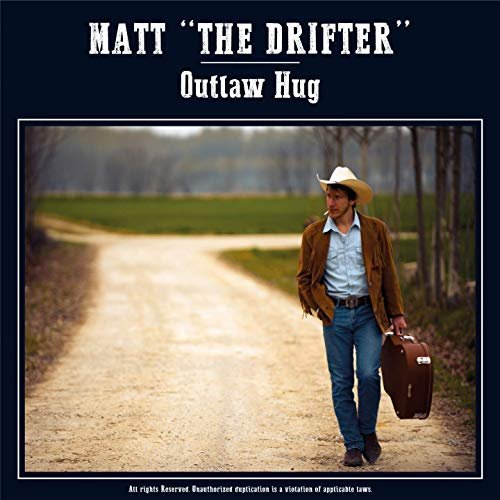 Matt "The Drifter" - Outlaw Hug (2020)