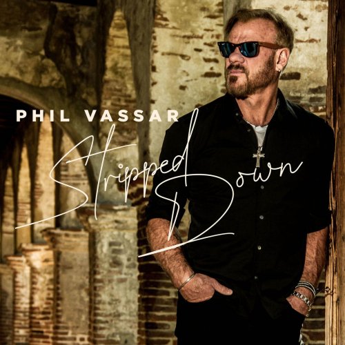 Phil Vassar - Stripped Down (2020)