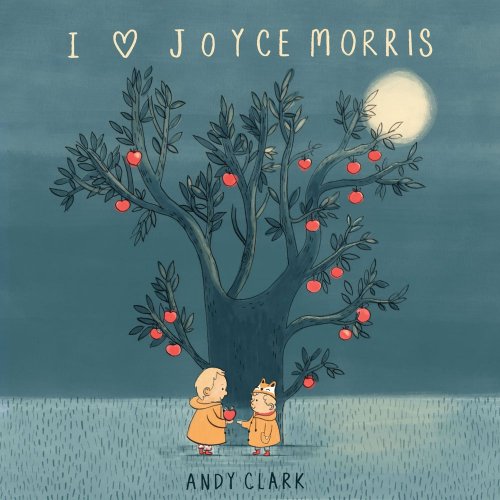 Andy Clark - I Love Joyce Morris (2019)