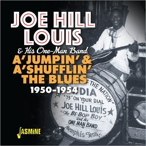 Joe Hill Louis & His One-Man Band - A' Jumpin' & A' Shufflin': The Blues 1950-1954 (2019)