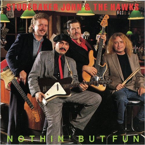 Studebaker John & The Hawks - Nothing But Fun (1990) [CD Rip]