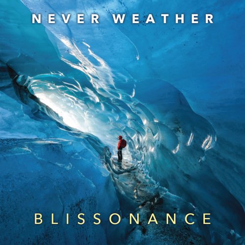 Never Weather - Blissonance (2020)