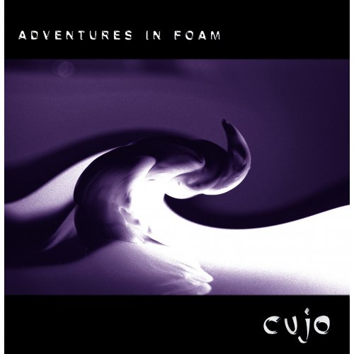 Cujo - Adventures In Foam (2002) flac