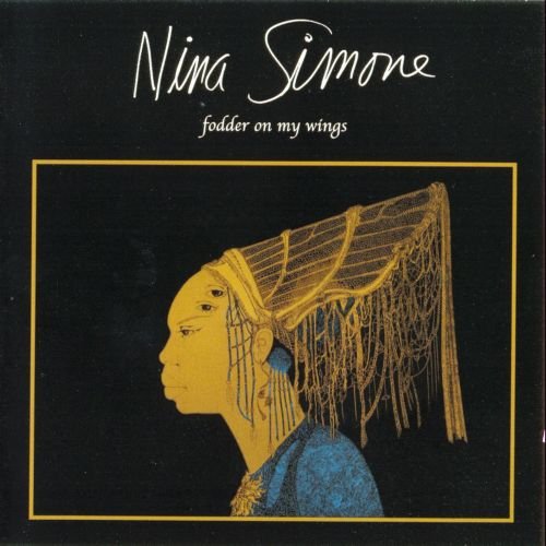 Nina Simone ‎- Fodder On My Wings (2005) FLAC
