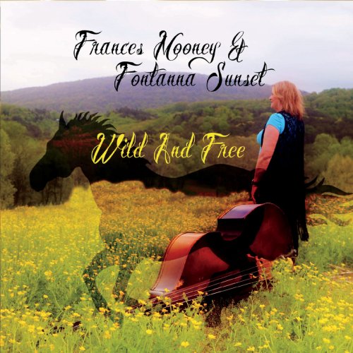 Frances Mooney & Fontanna Sunset - Wild and Free (2020)