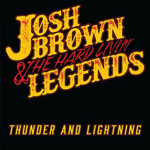 Josh Brown & the Hard Livin' Legends - Thunder and Lightning (2020)