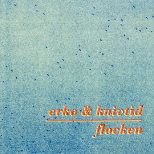 Erko & Knivtid - Flocken (2019)