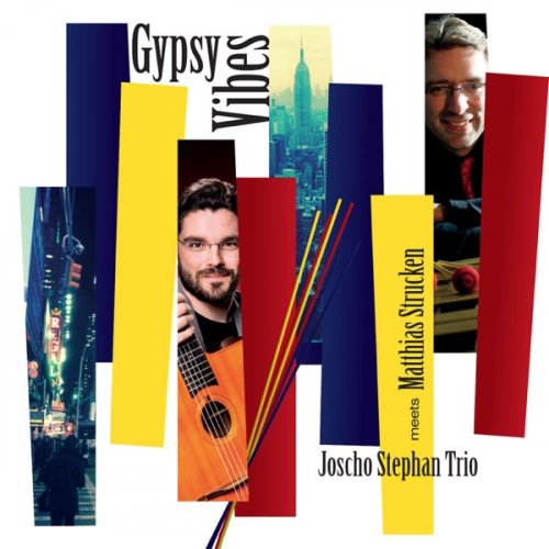 Joscho Stephan Trio Meets Matthias Strucken - Gypsy Vibes (2016) [Hi-Res]