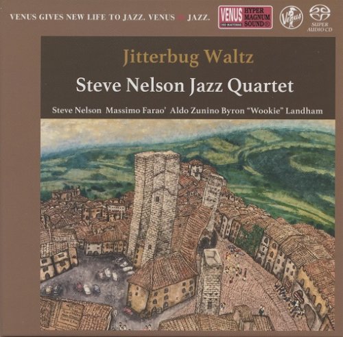 Steve Nelson Jazz Quartet - Jitterbug Waltz (2018) [2019 SACD]