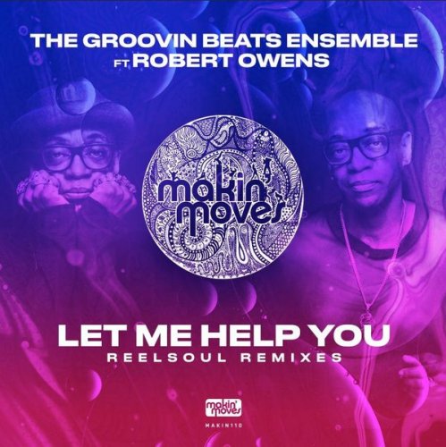 The Groovin Beats Ensemble, Robert Owens - Let Me Help You (Reelsoul Remixes) (2020) mp3