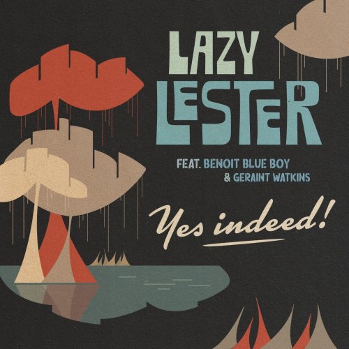Lazy Lester - Yes Indeed! (feat. Benoit Blue Boy, Geraint Watkins, Stan Noubard Pacha) (2020)