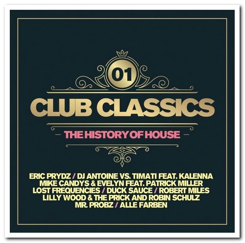 VA - Club Classics Vol. 1 - The History Of House [2CD Set] (2019)