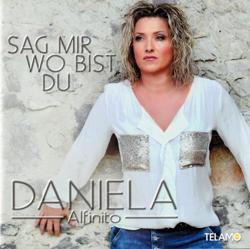 Daniela Alfinito - Sag Mir Wo Bist Du (2017) CD-Rip