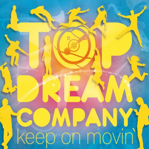 Top Dream Company - Keep on Movin' (2015)