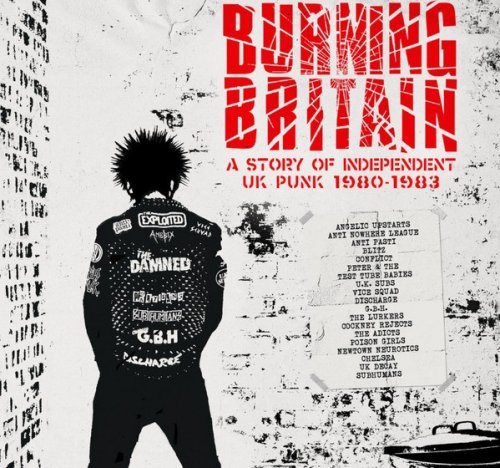 VA - Burning Britain: A Story Of Independent UK Punk 1980-1983 (2018)