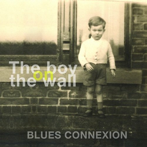 Blues Connexion - The Boy on the Wall (2019)