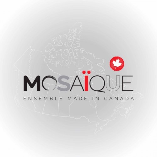 Ensemble Made in Canada - Mosaïque (2020) [Hi-Res]