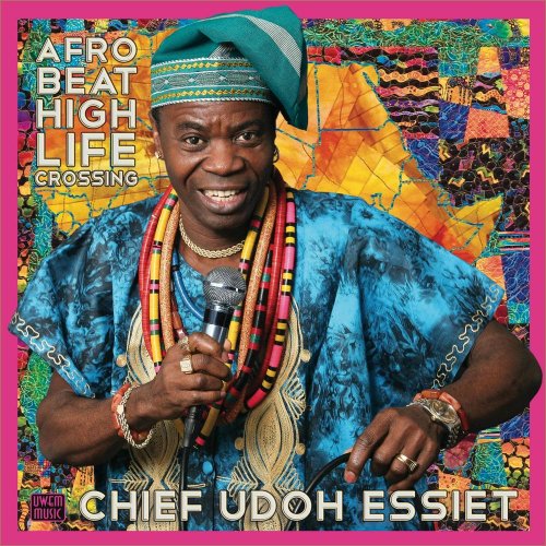 Chief Udoh Essiet - Afrobeat Highlife Crossing (2019)