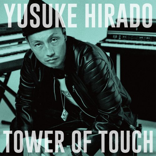 Yusuke Hirado - Tower of Touch (2020)