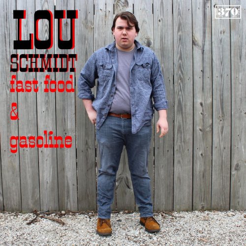 Lou Schmidt - Fast Food & Gasoline (2020)