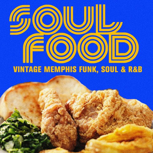 Soul Food, Vintage Memphis Funk, Soul & R&B (2016)