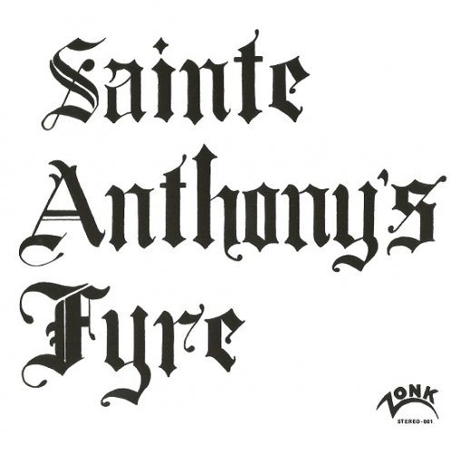 Sainte Anthony’s Fyre – Sainte Anthony’s Fyre (1970/2013)