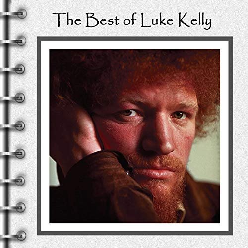 Luke Kelly - The Best Of (2016)