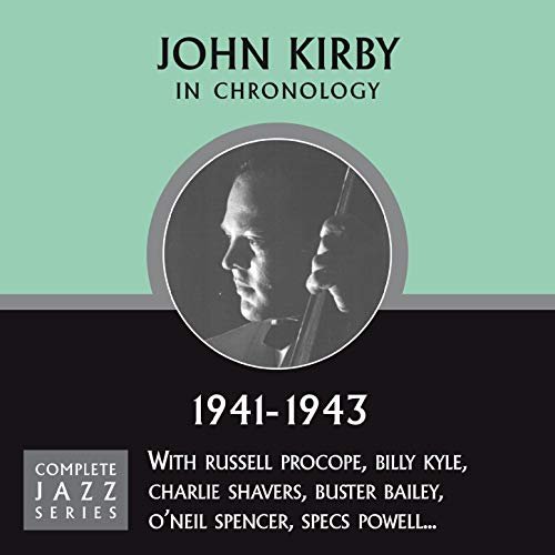 John Kirby - Complete Jazz Series 1941-1943 (2009)