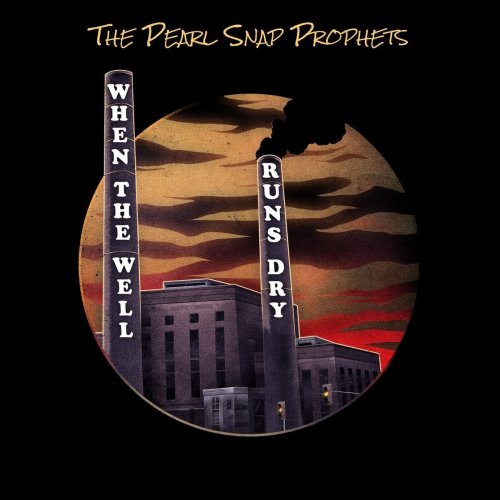 Jack Marion and the Pearl Snap Prophets - When the Well Runs Dry (2019)