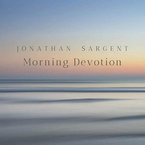 Jonathan Sargent - Morning Devotion (2019) [FLAC]