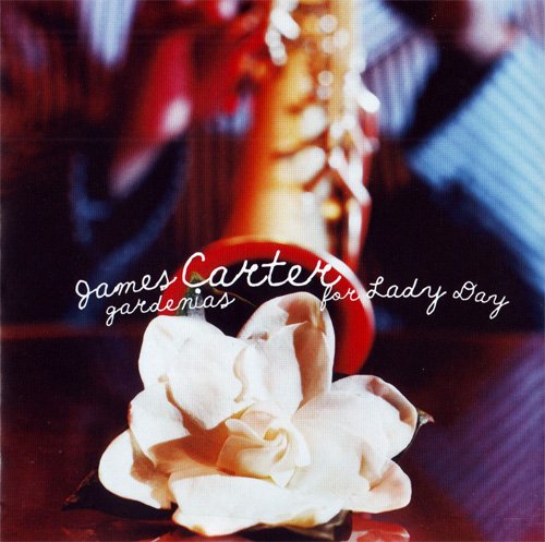 James Carter - Gardenias For Lady Day (2003) [SACD]