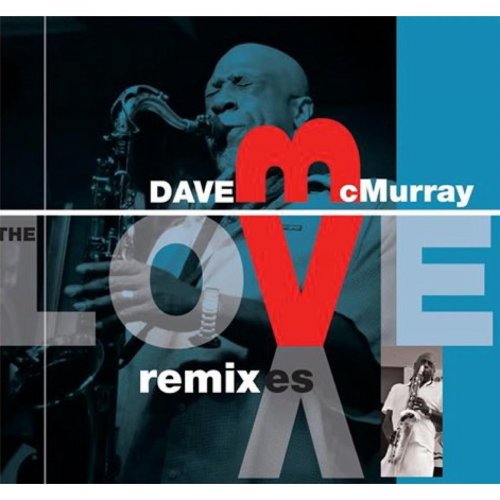 Dave McMurray - The Love Remixxes (2014)