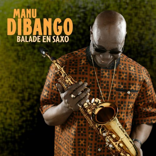 Manu Dibango - Balade en Saxo (2013)